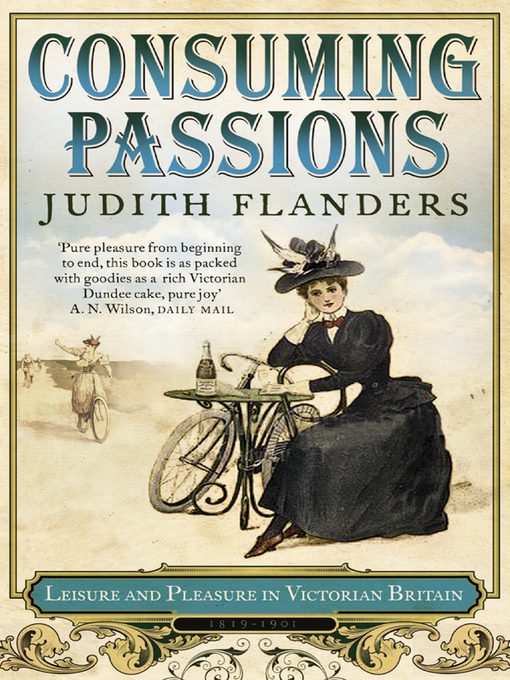 Title details for Consuming Passions by Judith Flanders - Available